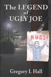 The Legend of Ugly Joe