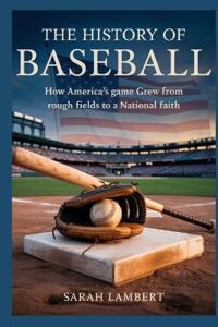 The History of Baseball