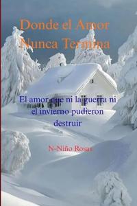 Donde El Amor Nunca Termina.