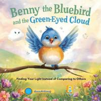 Benny the Bluebird and the Green-Eyed Cloud