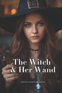 The Witch and Her Wand