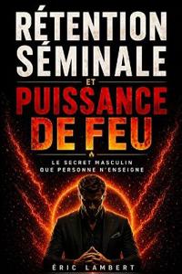 Rétention Séminale et Puissance de Feu