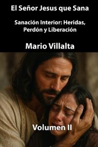El Señor Jesús que Sana Volumen II