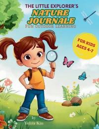 The Little Explorer's Nature Journal