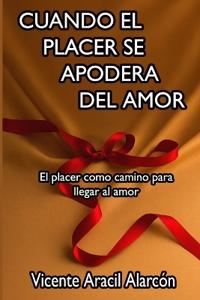Cuando el Placer se Apodera del Amor