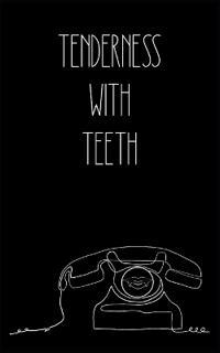 tenderness with teeth