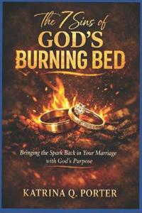 The 7 Sins of God's Burning Bed