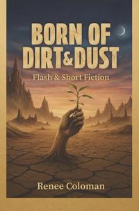 Born of Dirt & Dust