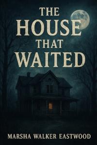 The House That Waited