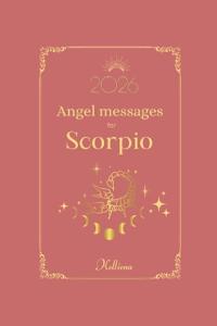 Angel messages for Scorpio 2026 By Kelliena