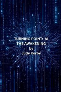 Turning Point; Ai, the Awakening