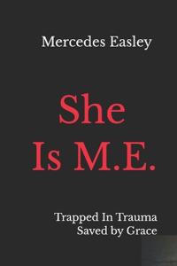 She Is M.E.