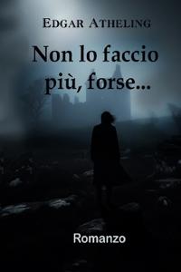 Non Lo Faccio Piu', Forse...