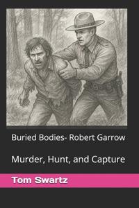 Buried Bodies- Robert Garrow