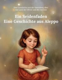 Ein Seidenfaden Eine Geschichte aus Aleppo