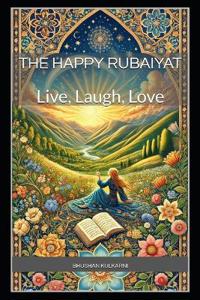 The Happy Rubaiyat