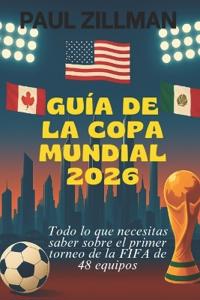 Guía De La Copa Mundial 2026