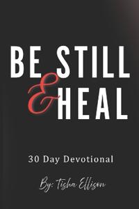 Be Still and Heal 30 Day Devotional for Healing