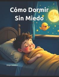 Caballero, D: Cómo Dormir Sin Miedo