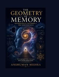The Geometry of Memory Mathematical Patterns of the Subconscious