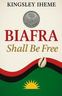 Biafra Shall Be Free