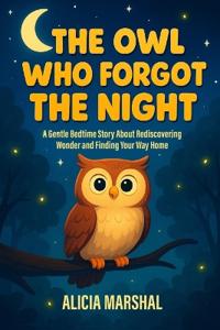 The Owl Who Forgot the Night