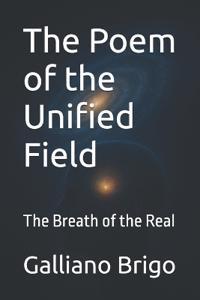 The Poem of the Unified Field