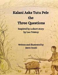 Kalani Asks Tutu Pele the Three Questions
