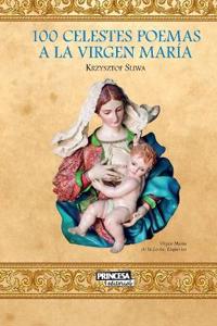 100 celestes poemas a la Virgen María