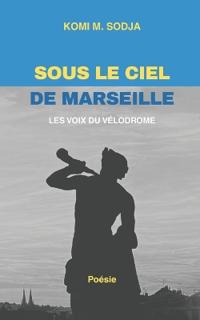 Sous Le Ciel de Marseille