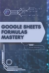 Google Sheets Formulas Mastery