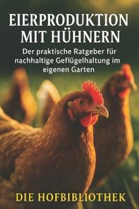 Eierproduktion mit Hühnern
