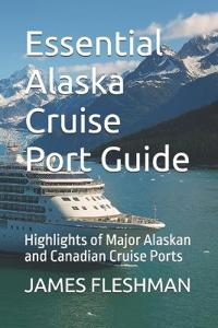 Essential Alaska Cruise Port Guide