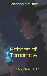Echoes of tomorrow