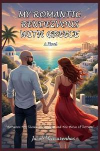 My Romantic Rendezvous with Greece...