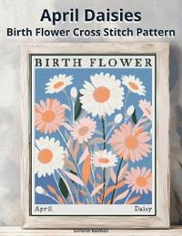 April Daisies Birth Flower Cross Stitch Pattern