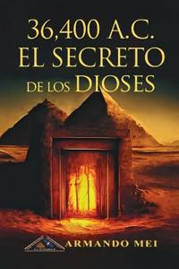 36.400 A.C. El Secreto de los Dioses