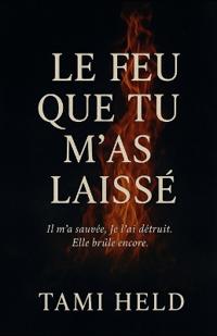 Held, T: Feu que tu m'as laissé