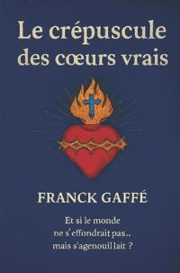 Le Crépuscule des coeurs vrais
