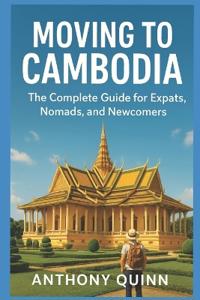 Moving to Cambodia - The Complete Guide for Expats, Nomads, and Newcomers