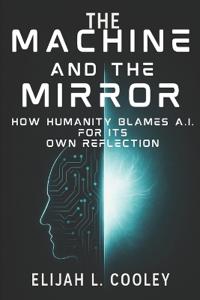 The Machine and the Mirror