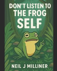 Don't Listen to the Frog
