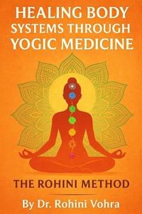 Healing Body Systems Through Yogic Medicine