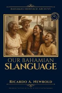 Our Bahamian Slanguage