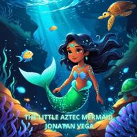 The Little Aztec Mermaid