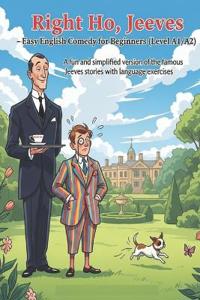 Right Ho, Jeeves - Easy English Comedy for Beginners (Level A1/A2)