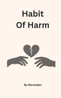 A Habit Of Harm
