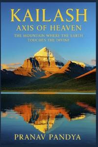 KAILASH Axis of Heaven