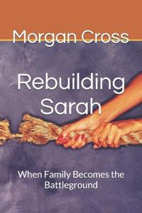 Rebuilding Sarah