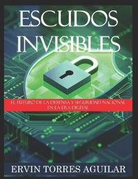Torres Aguilar, E: Escudos Invisibles